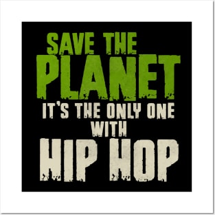 Save The Planet Hip Hop Lover Posters and Art